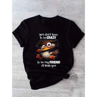 Funny Friend Quote T-Shirt - "You Don't Have to Be Crazy to Be My Friend, I'll Train You" Short-Sleeve by SHEIN