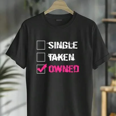 Single Taken Owned Naughty Submissive Fetish Gift T-Shirt Round Neck Short Sleeve Graphic Tee by SHEIN