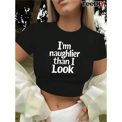 "Naughtier Than I Look" Cropped T-Shirt Slim Fit Crop Top with Slogan Print Short Sleeve Round Neck by SHEIN