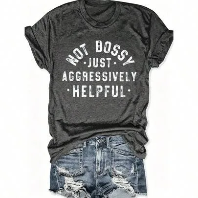 Cotton Blend NOT BOSSY JUST Aggressively Helpful Graphic Round Neck Short Sleeve T-Shirt by SHEIN