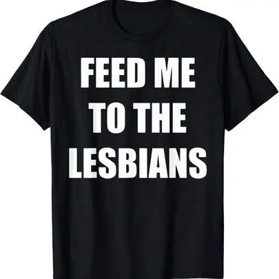 Feed Me to the Lesbians Funny Gay Pride Pure Cotton Graphic Tee by SHEIN