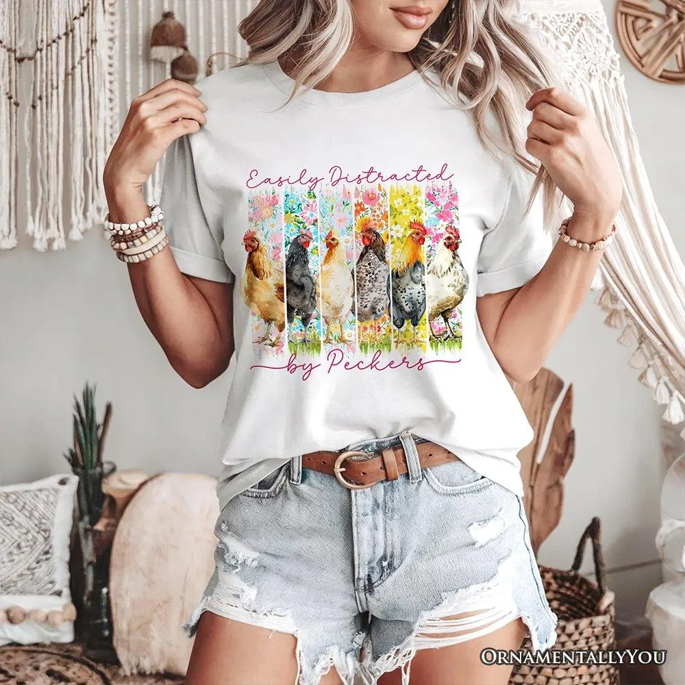 Easily Distracted by Peckers Chicken Farm T-Shirt by OrnamentallyYou